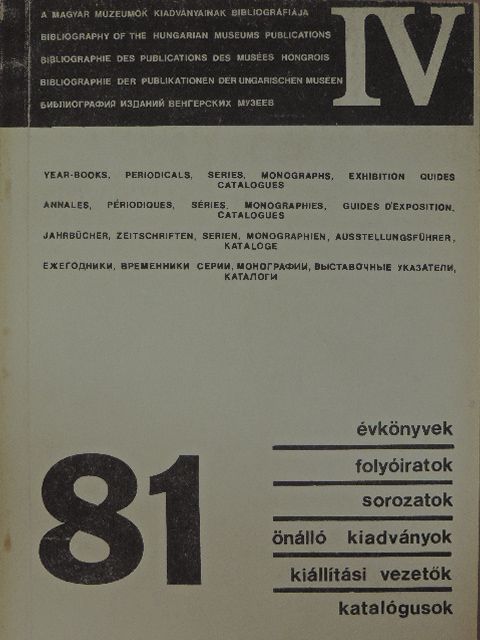 A magyar múzeumok kiadványainak bibliográfiája 1981 [antikvár]