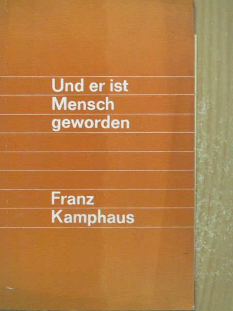 Franz Kamphaus - Und er ist Mensch geworden [antikvár]