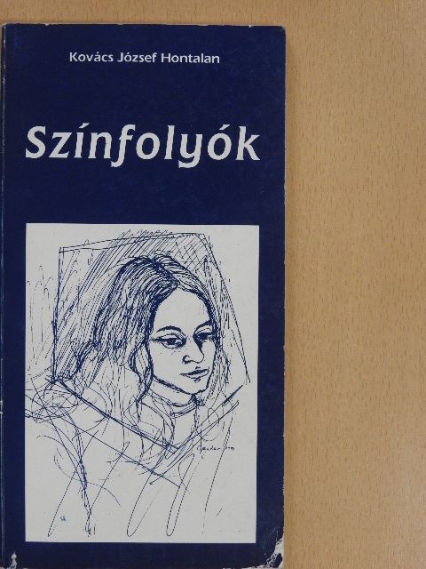 Kovács József Hontalan - Színfolyók (dedikált példány) [antikvár]