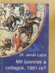 Dr. Janák Lajos - Mit üzennek a csillagok, 1991-re? (dedikált példány) [antikvár]