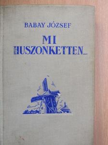 Babay József - Mi, huszonketten... [antikvár]