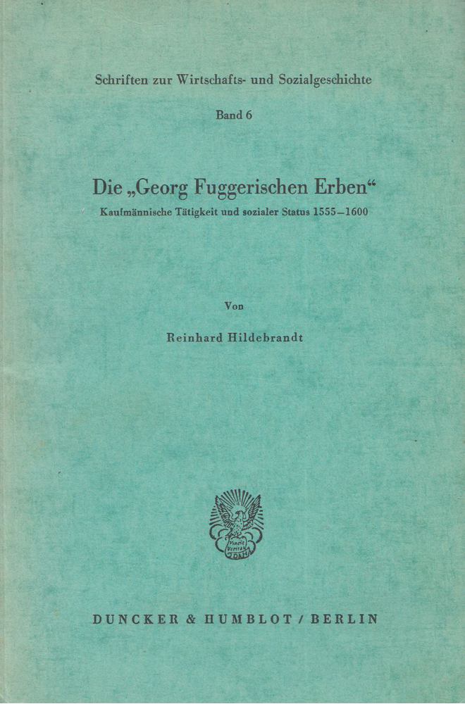Reinhard Hildebrandt - Die "Georg Fuggerischen Erben" [antikvár]