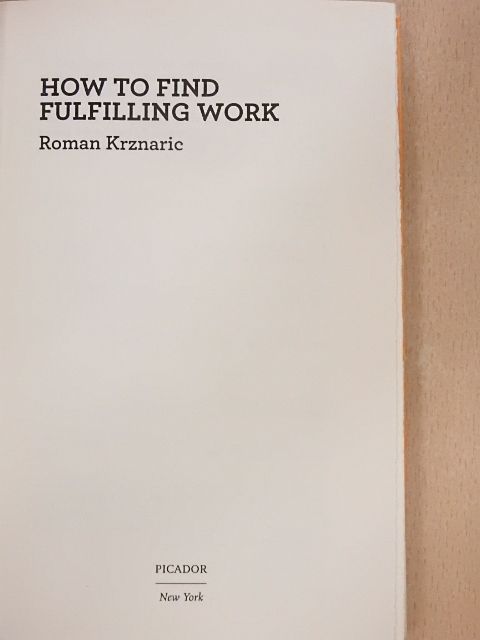 Roman Krznaric - How to find fulfilling work [antikvár]
