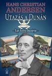 Hans Christian Andersen - Utazás a Dunán