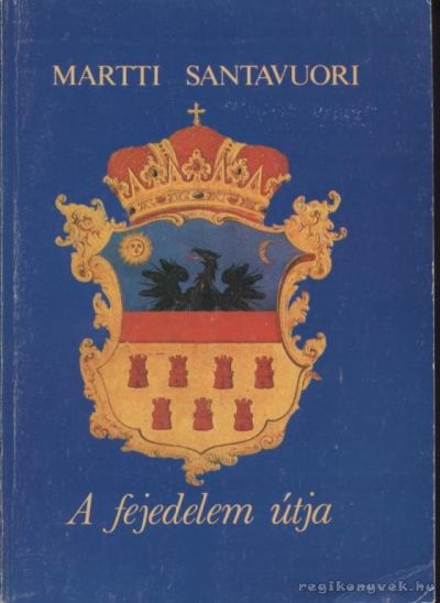 Santavuori, Martti - A fejedelem útja [antikvár]