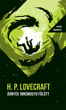 Lovecraft, Howard P. - Árnyék Innsmouth fölött
