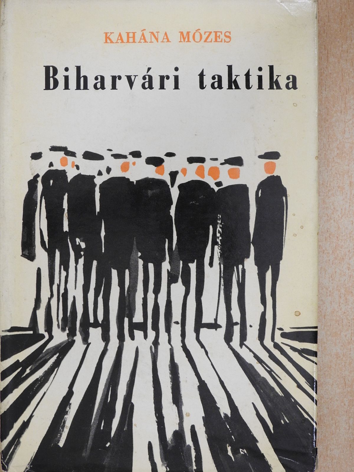 Kahána Mózes - Biharvári taktika (dedikált példány) [antikvár]
