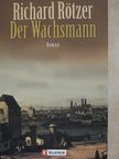 Richard Rötzer - Der Wachsmann [antikvár]
