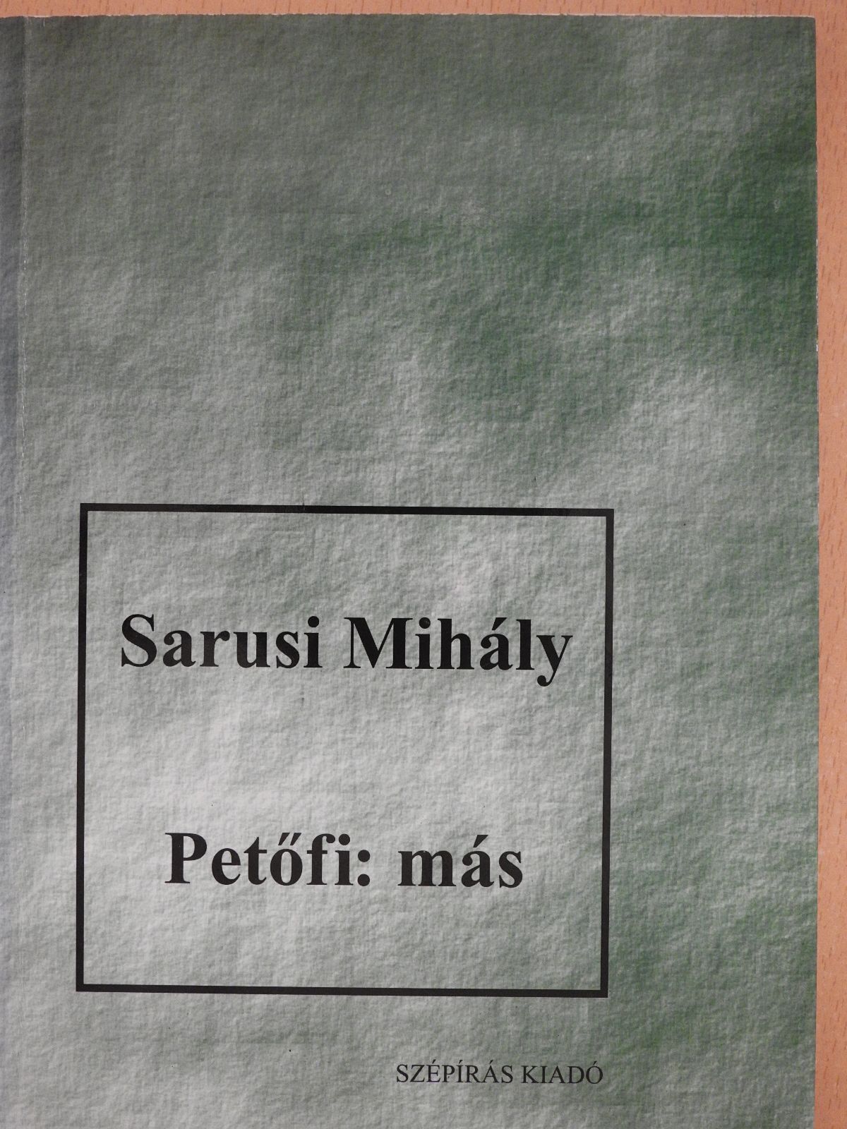 Sarusi Mihály - Petőfi: más (dedikált példány) [antikvár]
