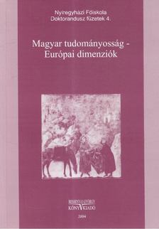 Cs. Jónás Erzsébet - Magyar tudományosság - Európai dimenziók [antikvár]