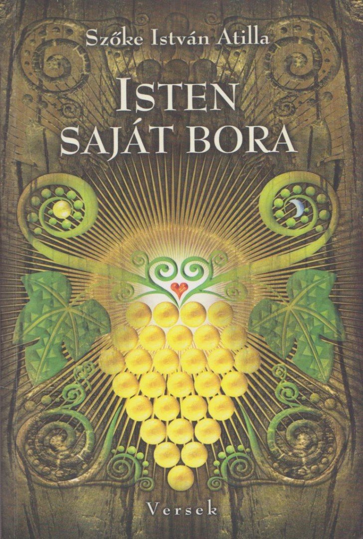 Szőke István Atilla - Isten saját bora (dedikált) [antikvár]
