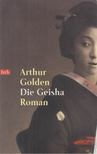 Arthur Golden - Die Geisha [antikvár]