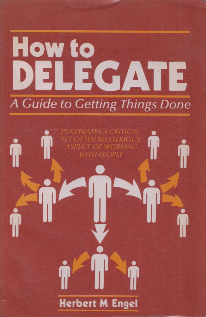 Herbert M. Engel - How to Delegate [antikvár]