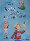 Isabel Abedi - Lola macht Schlagzeilen [antikvár]
