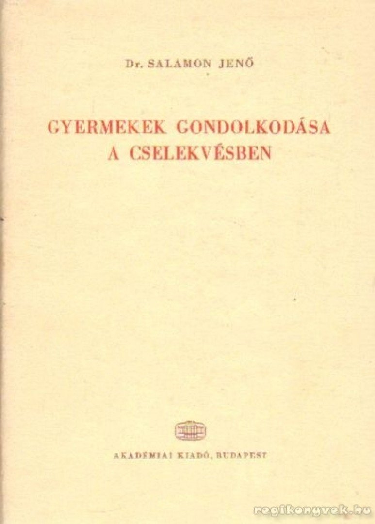 Dr. Salamon Jenő - Gyermekek gondolkodása a cselekvésben [antikvár]