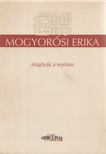 Mogyorósi Erika - Máglyák a tejúton [antikvár]