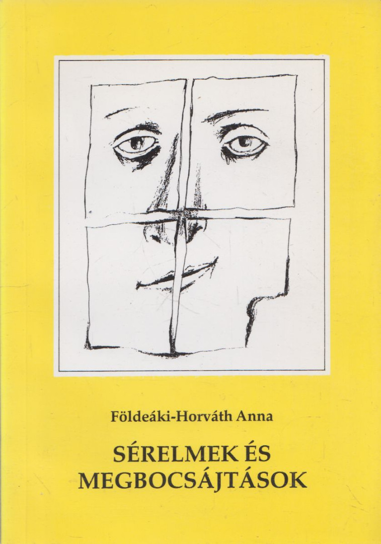 Földeáki-Horváth Anna - Sérelmek és megbocsájtások (dedikált) [antikvár]