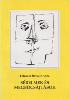 Földeáki-Horváth Anna - Sérelmek és megbocsájtások (dedikált) [antikvár]