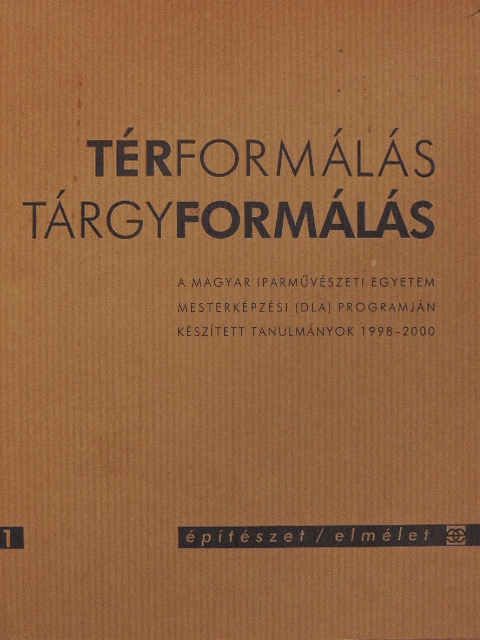 Balázs Miklós Ernő - Térformálás, tárgyformálás [antikvár]