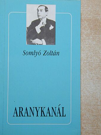 Somlyó Zoltán - Aranykanál [antikvár]