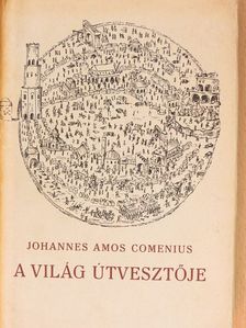 Johannes Amos Comenius - A világ útvesztője [antikvár]