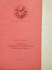 Dénes Magda - A francia materialista filozófusok pedagógiai nézetei [antikvár]