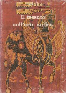 W. Fritz Volbach - Il tessuto nell'arte antica [antikvár]