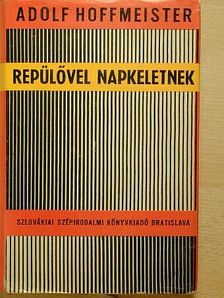 Adolf Hoffmeister - Repülővel Napkeletnek [antikvár]