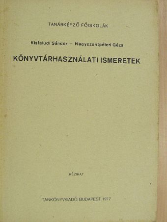 Kisfaludi Sándor - Könyvtárhasználati ismeretek [antikvár]