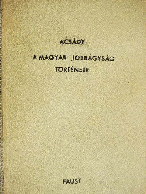 Acsády Ignác - A magyar jobbágyság története [antikvár]