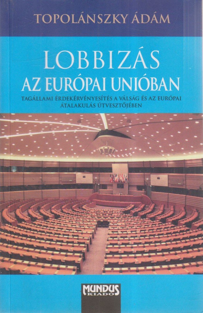 Topolánszky Ádám - Lobbizás az Európai Unióban [antikvár]