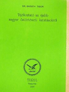 Dr. Baráth Tibor - Tájékoztató az újabb magyar őstörténeti kutatásokról [antikvár]