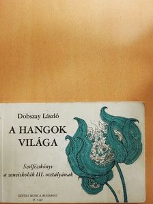 Dobszay László - A hangok világa III. [antikvár]