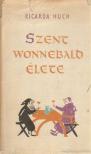 Huch, Ricarda - Szent Wonnebald élete [antikvár]