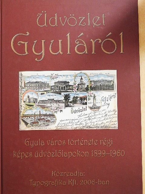 Jároli József - Üdvözlet Gyuláról [antikvár]