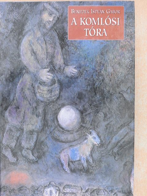 Benedek István Gábor - A komlósi tóra [antikvár]