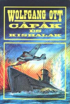 Ott, Wolfgang - Cápák és kishalak [antikvár]
