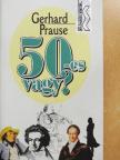 Gerhard Prause - 50-es vagy? [antikvár]