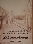 Bálint Ferenc - A békéscsabai munkásmozgalom dokumentumai 1890-1944 [antikvár]