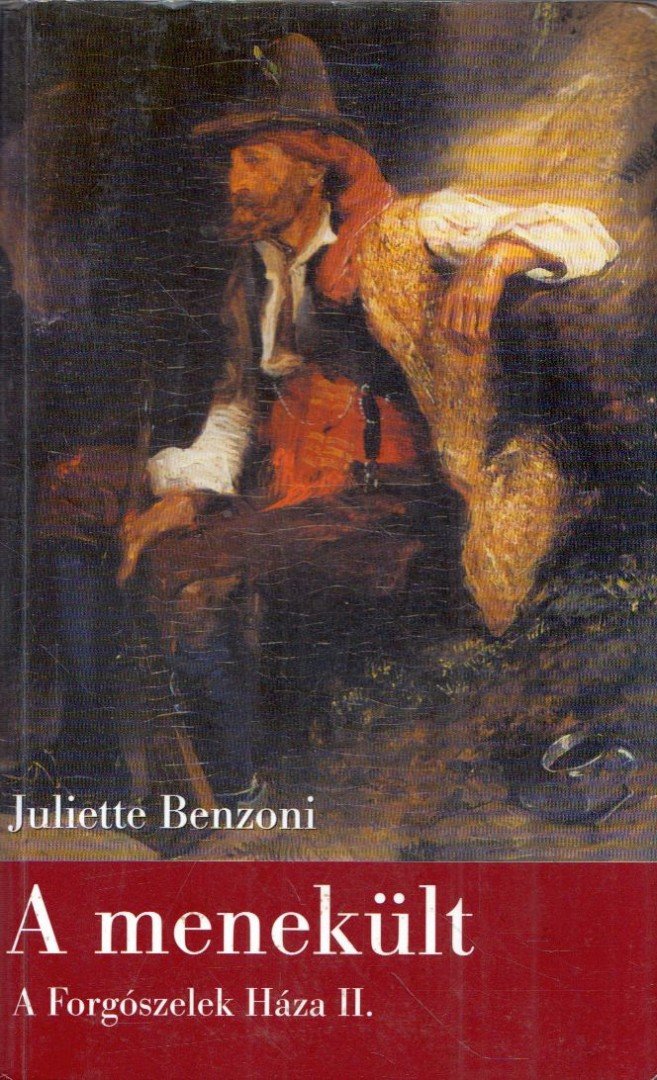 Juliette Benzoni - A menekült [antikvár]