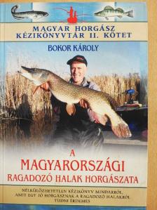 Bokor Károly - A magyarországi ragadozó halak horgászata [antikvár]