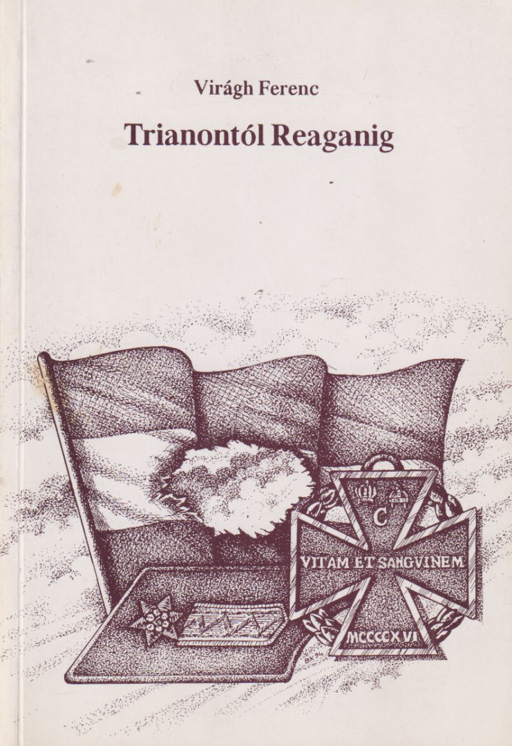 Virágh Ferenc - Trianontól Reaganig (dedikált) [antikvár]