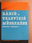 Gellérthegyi József - Rádió és televízió műszerész szakmai ismeret I. [antikvár]