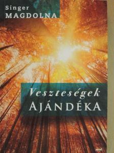 Singer Magdolna - Veszteségek ajándéka [antikvár]