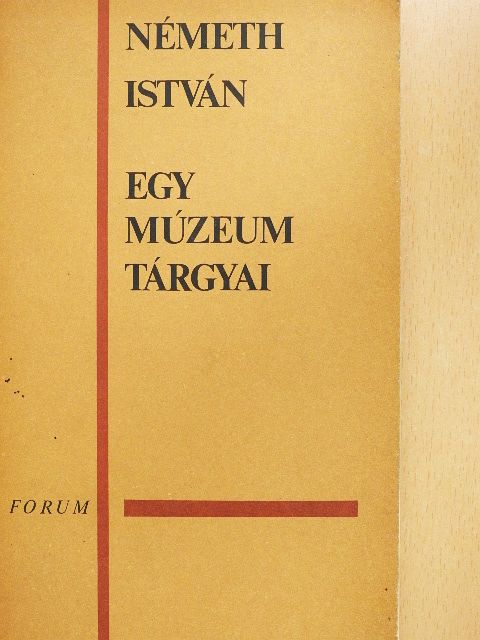 Németh István - Egy múzeum tárgyai [antikvár]