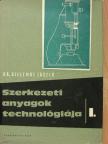 Dr. Gillemot László - Szerkezeti anyagok technológiája I. [antikvár]