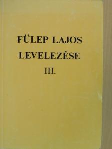 Fülep Lajos - Fülep Lajos levelezése III. [antikvár]