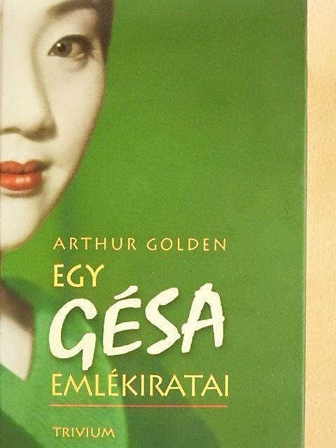 Arthur Golden - Egy gésa emlékiratai [antikvár]