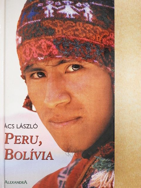 Ács László - Peru, Bolívia [antikvár]