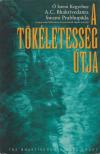 A. C. BHAKTIVEDANTA SWAMI PRABHUPÁDA - A tökéletesség útja [antikvár]
